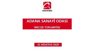 ADANA SANAY ODASI MECLS TOPLANTISI 31 AUSTOS 2020
