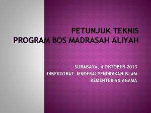 PETUNJUK TEKNIS PROGRAM BOS MADRASAH ALIYAH SURABAYA 4