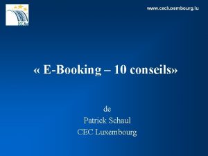 www cecluxembourg lu EBooking 10 conseils de Patrick
