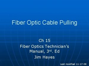 Fiber Optic Cable Pulling Ch 15 Fiber Optics