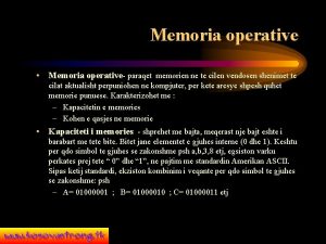 Memoria operative Memoria operative paraqet memorien ne te