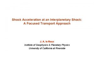 Shock Acceleration at an Interplanetary Shock A Focused