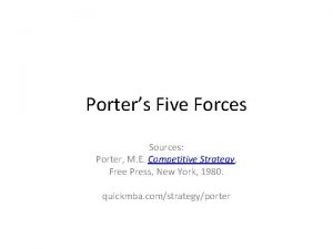 Porters Five Forces Sources Porter M E Competitive