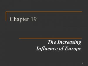 Chapter 19 The Increasing Influence of Europe 1