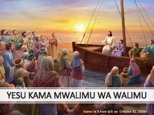 YESU KAMA MWALIMU WA WALIMU Somo la 5