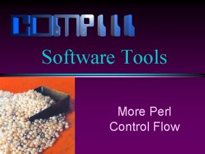 Software Tools More Perl Control Flow Slide 2