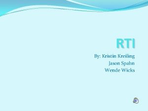 RTI By Kristin Kreiling Jason Spahn Wende Wicks