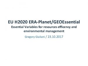 EU H 2020 ERAPlanetGEOEssential Variables for resources efficency