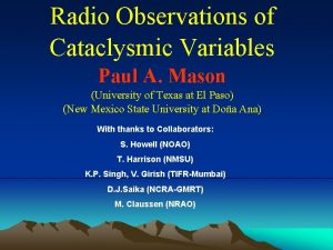 Radio Observations of Cataclysmic Variables Paul A Mason