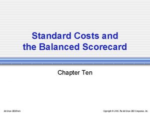 Standard Costs and the Balanced Scorecard Chapter Ten