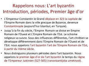 Rappelons nous Lart byzantin Introduction priodes Premier ge
