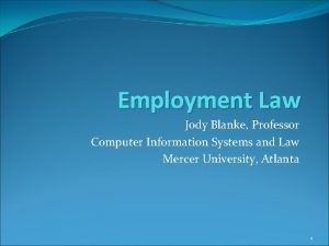 Employment Law Jody Blanke Professor Computer Information Systems