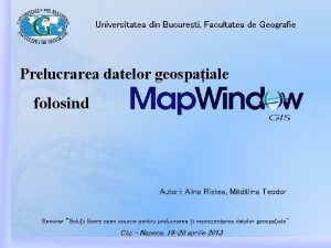 Universitatea din Bucureti Facultatea de Geografie Prelucrarea datelor
