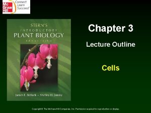 Chapter 3 Lecture Outline Cells Copyright The Mc