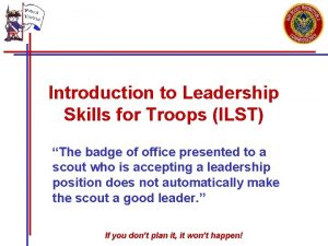 Introduction to Leadership Skills for Troops ILST The