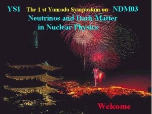 YS 1 NDM 03 Neutrinos and Dark Matter