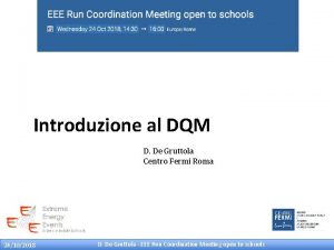 Introduzione al DQM D De Gruttola Centro Fermi