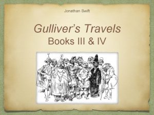 Jonathan Swift Gullivers Travels Books III IV Book