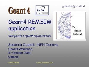 guatellige infn it Geant 4 REMSIM application www