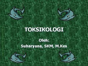 TOKSIKOLOGI Oleh Suharyana SKM M Kes PENGERTIAN Toksikologi