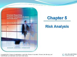 Chapter 5 Risk Analysis Copyright 2011 Thomson SouthWestern