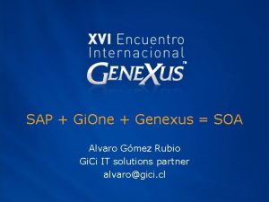 SAP Gi One Genexus SOA Alvaro Gmez Rubio