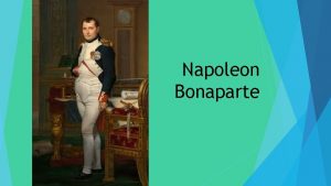 Napoleon Bonaparte The Early Life of Napoleon Bonaparte