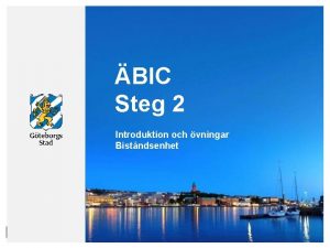 BIC Steg 2 Introduktion och vningar Bistndsenhet Hur