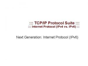 TCPIP Protocol Suite Internet Protocol IPv 4 vs