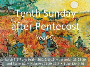 Tenth Sunday after Pentecost Year C Isaiah 5