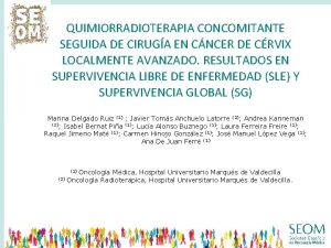 QUIMIORRADIOTERAPIA CONCOMITANTE SEGUIDA DE CIRUGA EN CNCER DE