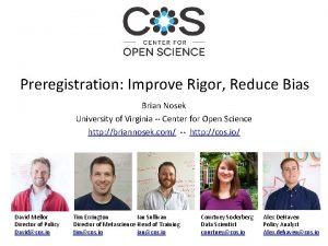 Preregistration Improve Rigor Reduce Bias Brian Nosek University