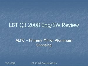 LBT Q 3 2008 EngSW Review ALPC Primary