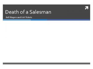 Death of a Salesman Bell Ringers and Exit