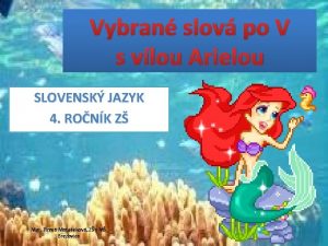 Vybran slov po V s vlou Arielou SLOVENSK