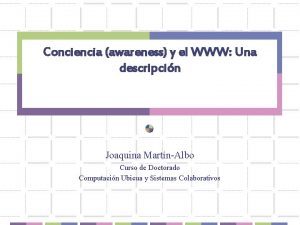 Conciencia awareness y el WWW Una descripcin Joaquina