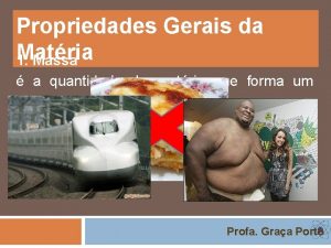 Propriedades específicas da matéria Propriedades específicas da matéria