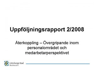 Uppfljningsrapport 22008 terkoppling vergripande inom personalomrdet och medarbetarperspektivet