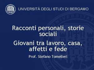 UNIVERSIT DEGLI STUDI DI BERGAMO Racconti personali storie