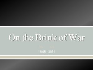 On the Brink of War 1848 1861 Election