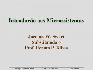 Introduo aos Microssistemas Jacobus W Swart Substituindo o