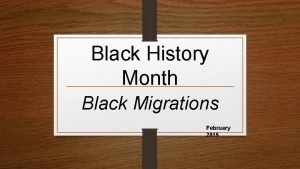 Black History Month Black Migrations February 2019 Black
