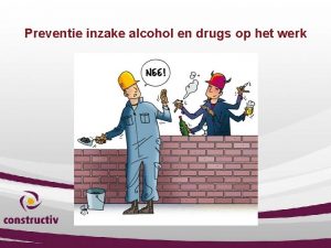 Preventie inzake alcohol en drugs op het werk