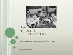 TEACHING READING THROUGH LITERATURE Different Reading Strategies to