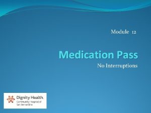Module 12 Medication Pass No Interruptions Medication Errors