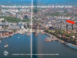 Decentralized greywater treatment in urban areas Klosterenga OSLO