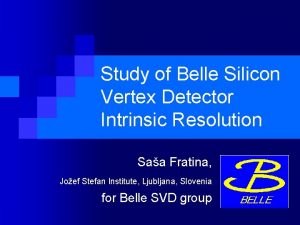 Study of Belle Silicon Vertex Detector Intrinsic Resolution