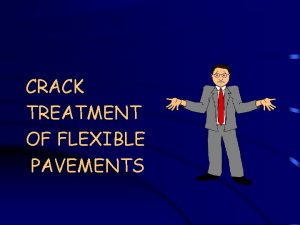 CRACK TREATMENT OF FLEXIBLE PAVEMENTS Crack Sealing Routine