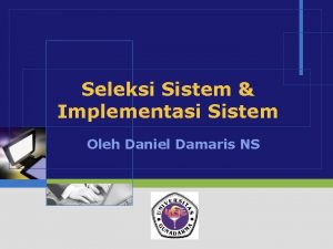 Seleksi Sistem Implementasi Sistem Oleh Daniel Damaris NS