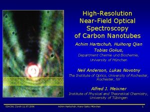 HighResolution NearField Optical Spectroscopy of Carbon Nanotubes Achim